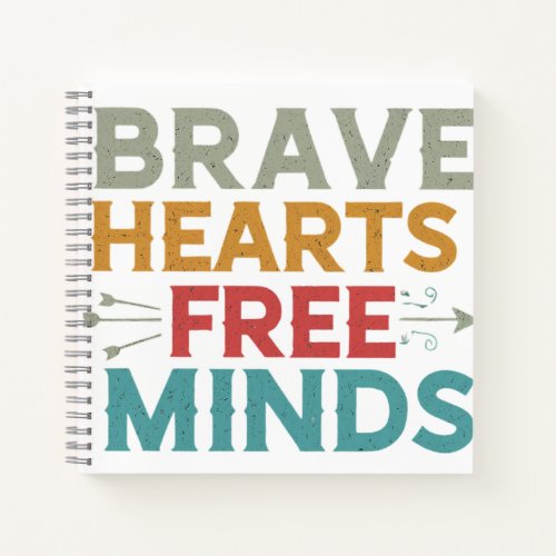 Brave Hearts Free Minds Notebook