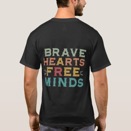 Brave Hearts Free Minds T_Shirt