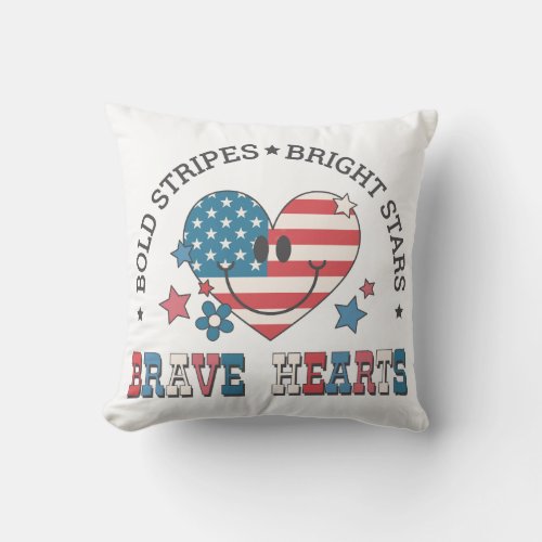 Brave Hearts Independence Day Throw Pillow