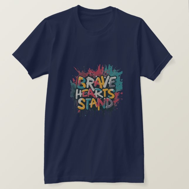 Brave Hearts Stand T-shirt  (Design Front)
