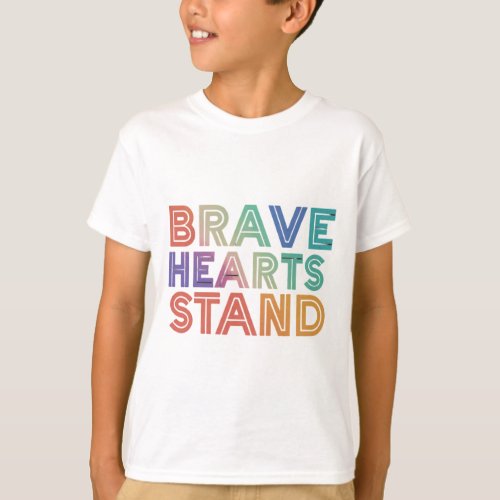 Brave Hearts Stand T_Shirt