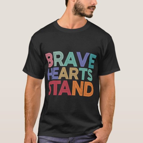 Brave Hearts Stand T_Shirt