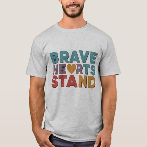 Brave Hearts Stand T_Shirt