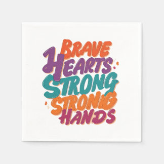 Brave Hearts, Strong Hands Napkins