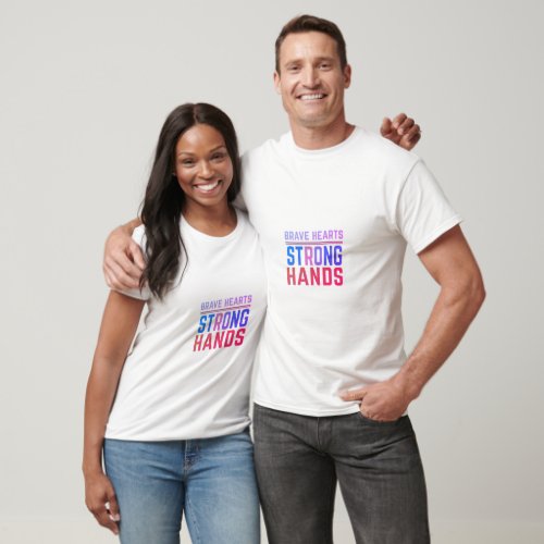 Brave Hearts Strong Hands T_Shirt