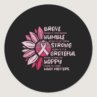 Brave Humble Breast Cancer Awareness Sunflower Classic Round Sticker