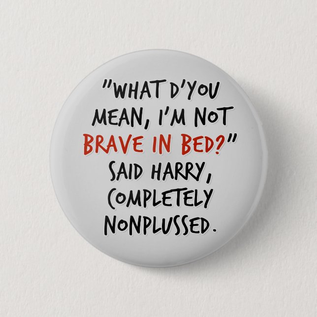Brave in Bed Pinback Button (Front)