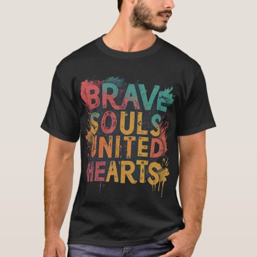 Brave Souls United Hearts T_Shirt