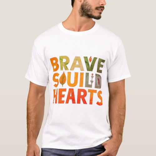 Brave Souls United Hearts  T_Shirt