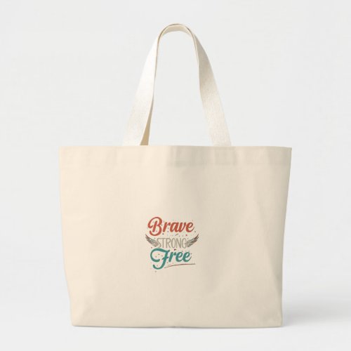 Brave Strong Free Large Tote Bag