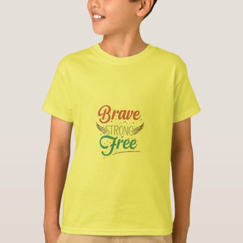 Brave Strong Free T_Shirt