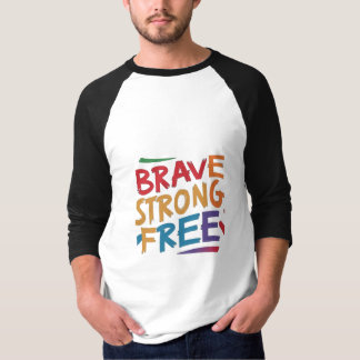 Brave Strong Free T-Shirt