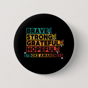 Brave strong greatful hopeful stroke awareness button