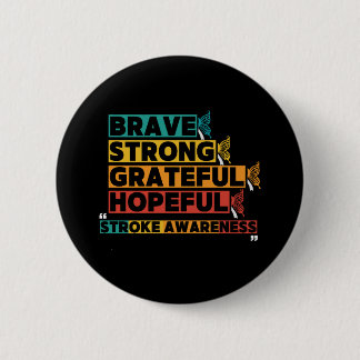 Brave strong greatful hopeful stroke awareness button