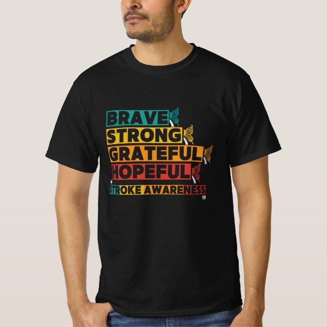 Brave strong greatful hopeful stroke awareness T-Shirt (Front)