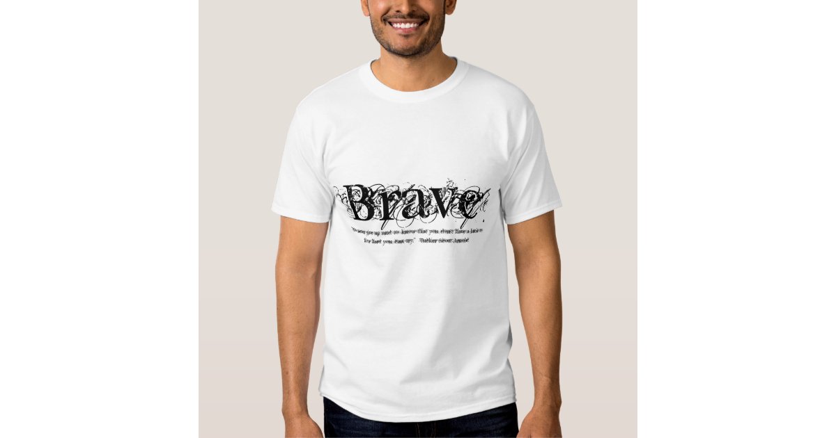 Brave T-shirt | Zazzle