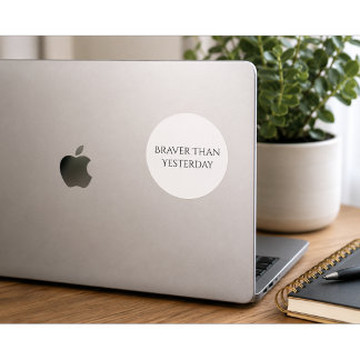 Braver Than Yesterday Mental Health Sticker