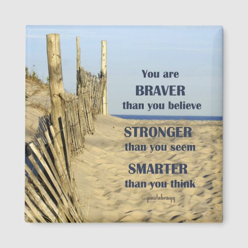 Braver than you believe magnet