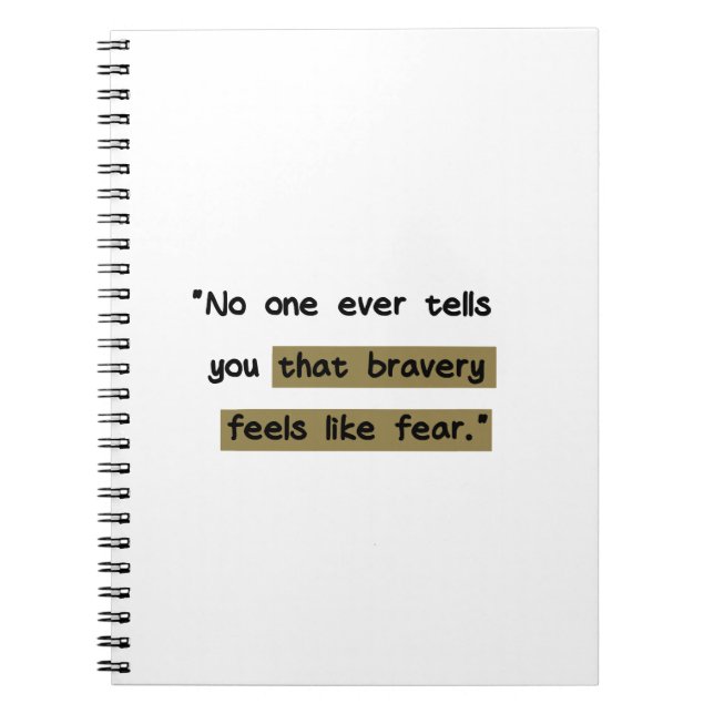 Bravery feels like fear | Motivational quote Notebook (Front)
