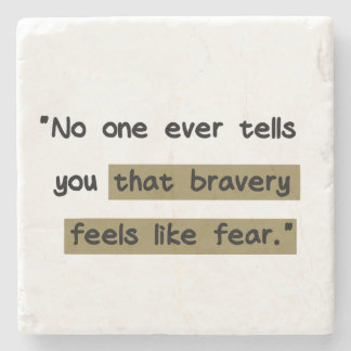 Bravery feels like fear | Motivational quote Stone Coaster