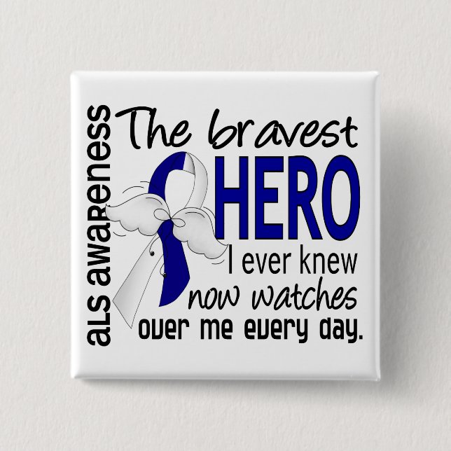 Bravest Hero I Ever Knew ALS Button (Front)