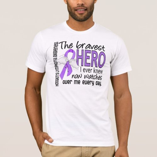 Bravest Hero I Ever Knew Hodgkins Lymphoma T_Shirt