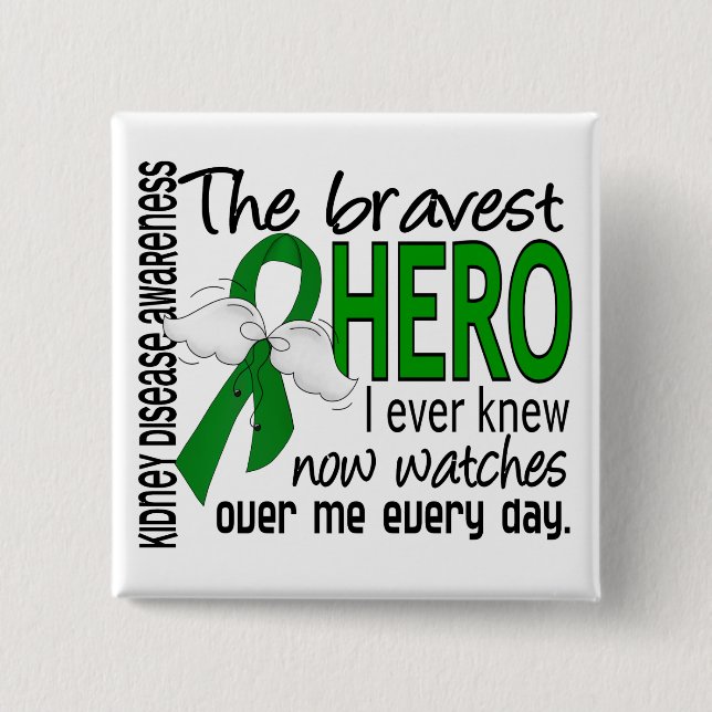 Bravest Hero I Ever Knew Kidney Disease Pinback Button (Front)
