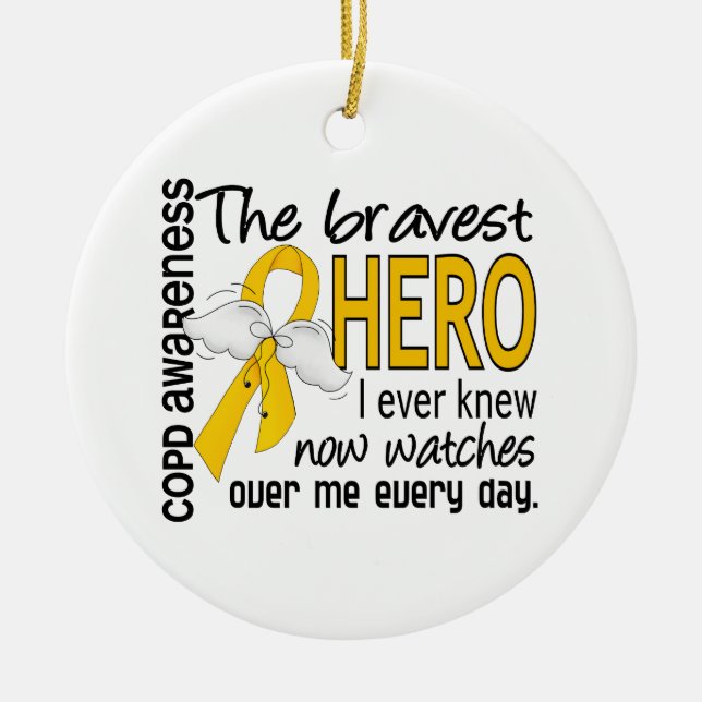 Bravest Hero I Knew COPD Ceramic Ornament (Front)