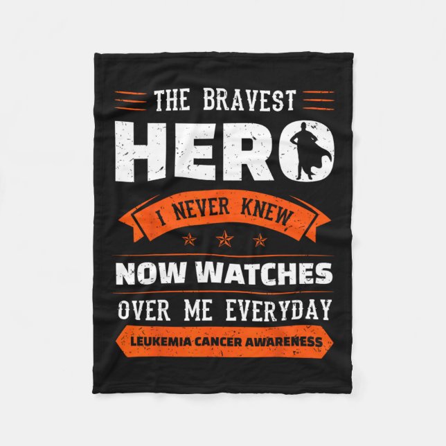Bravest Hero I Never Knew Leukemia Cancer Awarenes Fleece Blanket (Front)