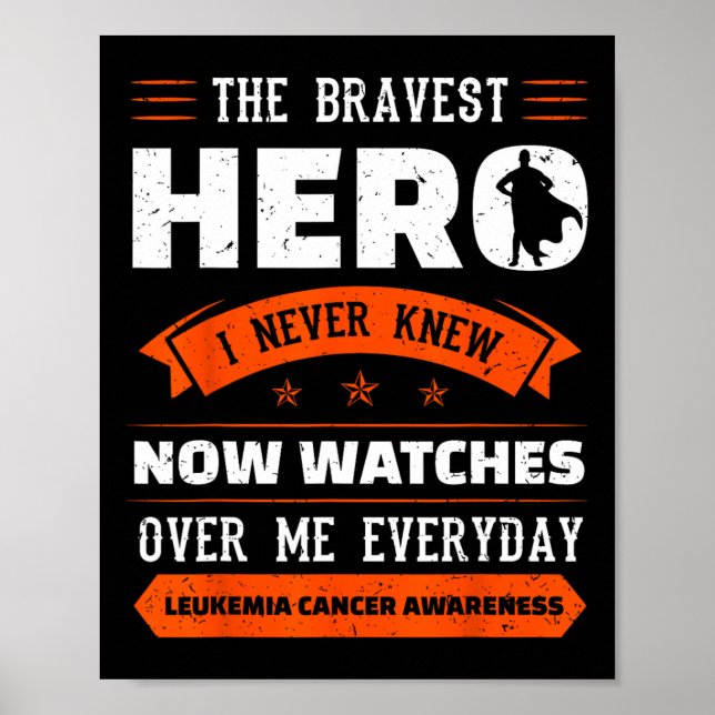 Bravest Hero I Never Knew Leukemia Cancer Awarenes Poster (Front)