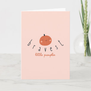 bravest little pumpkin childhood cancer Get well  Card