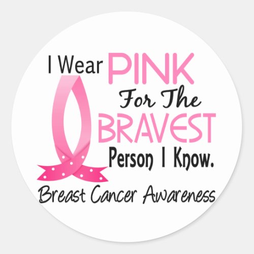 Bravest Person I Know Breast Cancer Classic Round Sticker