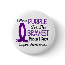 Bravest Person I Know Lupus Button