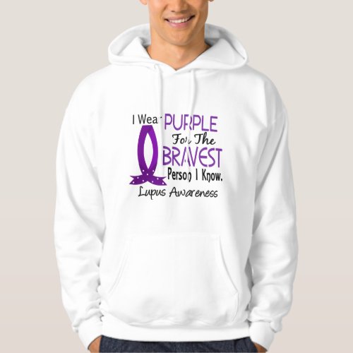 Bravest Person I Know Lupus Hoodie