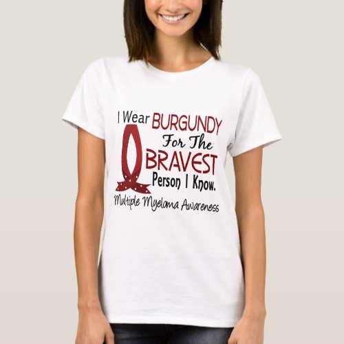 Bravest Person I Know Multiple Myeloma T_Shirt