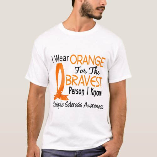 Bravest Person I Know Multiple Sclerosis T_Shirt