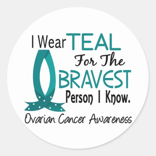Bravest Person I Know Ovarian Cancer Classic Round Sticker