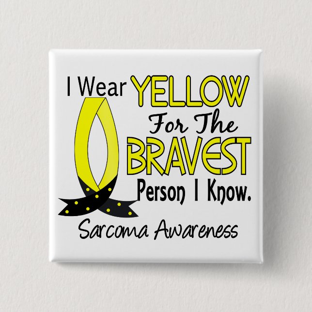 Bravest Person I Know Sarcoma Button (Front)