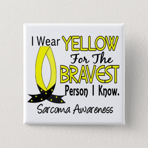 Bravest Person I Know Sarcoma Button