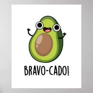 Bravo-cado Funny Avocado Pun Poster