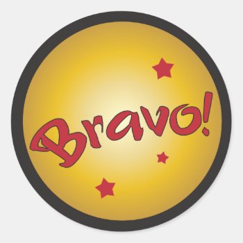 Bravo Recognition And Appreciation Classic Round Sticker by SayWhatYouLike at Zazzle