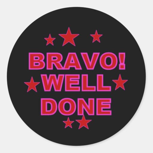 Bravo Well Done Stickers | Zazzle