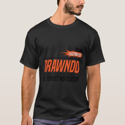 Brawndo The Thirst Mutilator T_Shirt