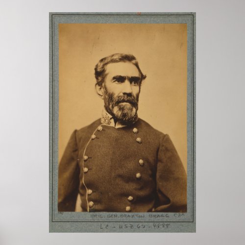 Braxton Bragg Portrait between 1861  1865 Poster