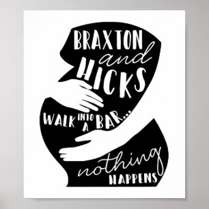 Braxton Hicks Funny Pregnancy Poster