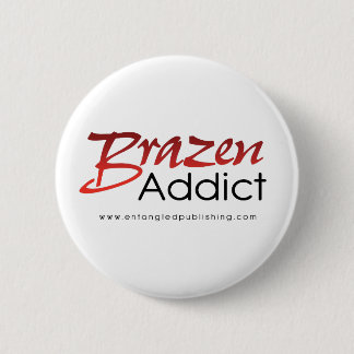 Brazen Addict button