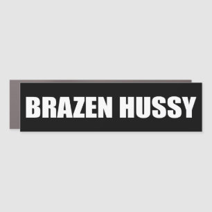 BRAZEN HUSSY BUMPER STICKER CAR MAGNET
