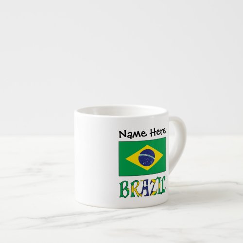 Brazil and Brazilian Flag with Your Name Espresso Cup