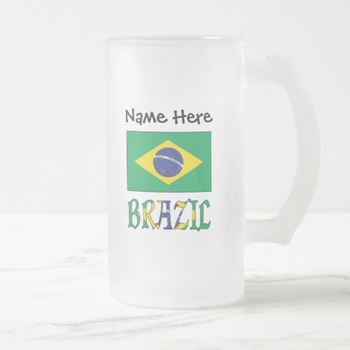 Brazil and Brazilian Flag with Your Name Frosted Glass Beer Mug