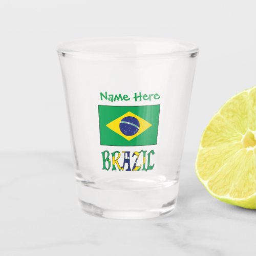 Brazil and Brazilian Flag with Your Name Shot Glas Shot Glass